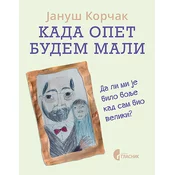 Kada opet budem mali