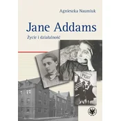 Jane Addams. Zycie i dzialalnosc