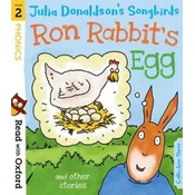 Read with Oxford: Stage 2: Julia Donaldsons Songbirds: Ron Rabbits Egg and Other Stories