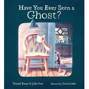 Have You Ever Seen a Ghost?