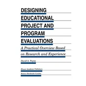 Designing Educational Project and Program Evaluations