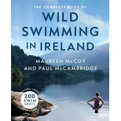 The Complete Book of Wild Swimming in Ireland