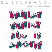 Schvedranne & Jack Hirschman - Vanity Vanity All Is Vanity (LP)
