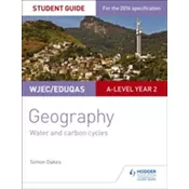 WJEC/Eduqas A-level Geography Student Guide 4: Water and carbon cycles; Fieldwork and investigative skills
