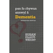 Pan fo rhywun annwyl a Dementia