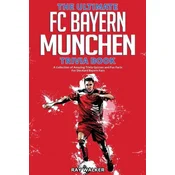 Ultimate FC Bayern Munchen Trivia Book