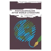 Postcolonialism After World Literature
