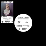 Bleib Modern - 2 Afraid 2 Leave Part Two (Limited Edition) (EP)