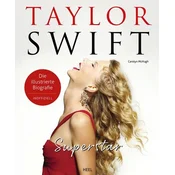 Taylor Swift Superstar - illustr. Biografie und Fanbuch/inoffiziell