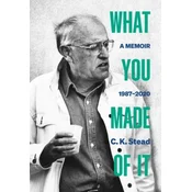 What You Made of It