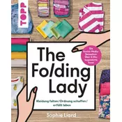 The Folding Lady. Kleidung falten, Ordnung schaffen, erfüllt leben