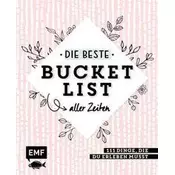 Die beste Bucket List aller Zeiten - 111 Dinge, die du erleben musst