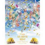 Cum s? devii bani - caiet practic (Romanian)