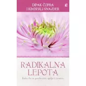 Radikalna lepota - Kako da se preobrazite i spolja i iznutra