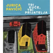 TRI KUCE, TRI PRIJATELJA