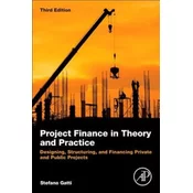 Project Finance in Theory and Practice