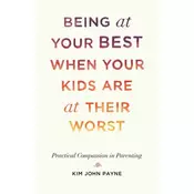 Being at Your Best When Your Kids Are at Their Worst