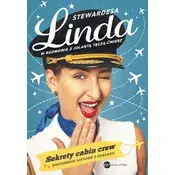 Stewardesa Linda. Sekrety cabin crew, nieziemskie historie z pokladu