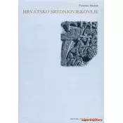Hrvatsko srednjovjekovlje - prostor, ljudi, ideje
