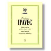 IPAVEC B.:ANINA ČETVORKA ZA VIOLINO,ČELO IN KLAVIR