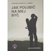 Jak polubić na niej być. Podstawy freestyle - jibbing