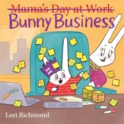 Bunny Business (Mamas Day at Work)