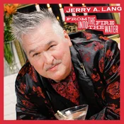Jerry A. - From The Fire Into The Water (LP)