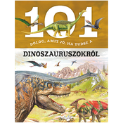101 stvari, ki jih morate vedeti o dinozavrih - knjiga v madžarskem jeziku za otroke
