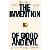 The Invention of Good and Evil