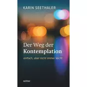 Der Weg der Kontemplation: einfach, aber nicht immer leicht