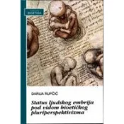 STATUS LJUDSKOG EMBRIJA POD VIDOM BIOETICKOG PLURIPERSPEKTIVIZMA