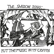 The Shadow Ring - Put The Music In Its Coffin (Reissue) (LP)