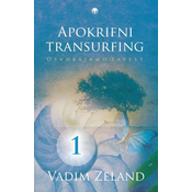 Apokrifni transurfing 1 - Vadim Zeland