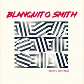 Blanquito Smith - Relax/Contagio (LP)