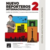 Nuevo Reporteros internacionales 2 (A2) – Edición anotada para docentes