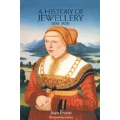 History of Jewellery, 1100-1870