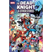 Marvel/DC: The Dead Of Knight & Other Stories