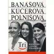 Tri - Adela Banášová, Adriana Kučerová, Petra Polnišová