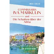 Commissaria Iva Markulin und Die Schatten über der Adria