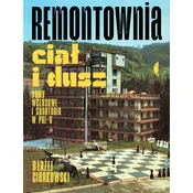 Remontownia cial i dusz. Domy wczasowe i sanatoria w PRL-u