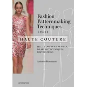 Fashion Patternmaking Techniques - Haute couture. Vol.1