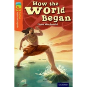 Oxford Reading Tree TreeTops Myths and Legends: Level 13: How The World Began
