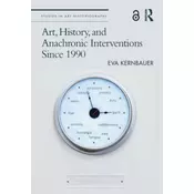 Art, History, and Anachronic Interventions Since 1990