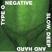 Type O Negative - Slow Deep And Hard