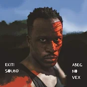 Ekiti Sound System - Abeg No Vex (2 LP)
