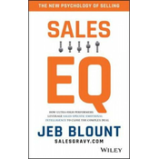 Sales EQ - How Ultra-High Performers Leverage Sales-Specific Emotional Intelligence to Close the Complex Deal