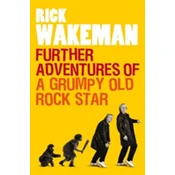 Further Adventures of a Grumpy Old Rock Star