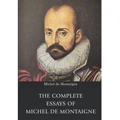 The Complete Essays of Michel de Montaigne
