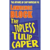 The Topless Tulip Caper
