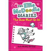 The Ellie McDoodle Diaries 6: The Show Must Go on